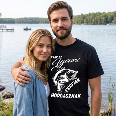"Csak az igazi férfiak horgásznak" horgász póló