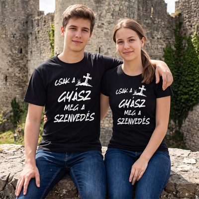 "Csak a gyász meg a szenvedés" vicces póló